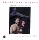 Airto Moreira, Flora Purim and Joe Farrell - Three-Way Mirror