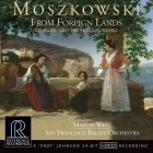 Martin West & San Francisco Ballet Orchestra: Moszkowski – From Foreign Lands
