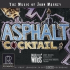 Asphalt Cocktail - The Music of John Mackey