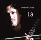 Vincent Bélanger - Là