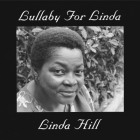 Linda Hill - Lullaby For Linda