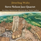 Steve Nelson Jazz Quartet – Jitterbug Waltz