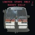 Rickey Kelly - Limited Stops Only