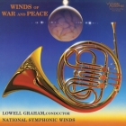 Lowell Graham & National Symphonic Winds - Winds of War and Peace