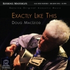 Doug MacLeod - Exactly Like This