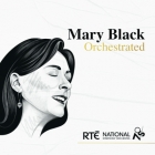 Mary Black - Orchestrated - Featuring RTÉ National Symphony Orchestra