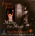 Frederick Fennell & Dallas Wind Symphony Orchestra - Marches I've Missed
