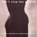 Lyman Woodard Organization - Don’t Stop The Groove